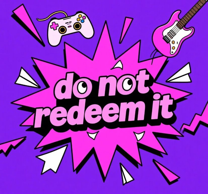don't redeem it
